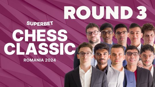 Superbet Chess Classic Romania 2024, runda a treia