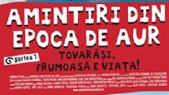 Amintiri din Epoca de Aur - Tovarăşi, frumoasă e viaţa!
