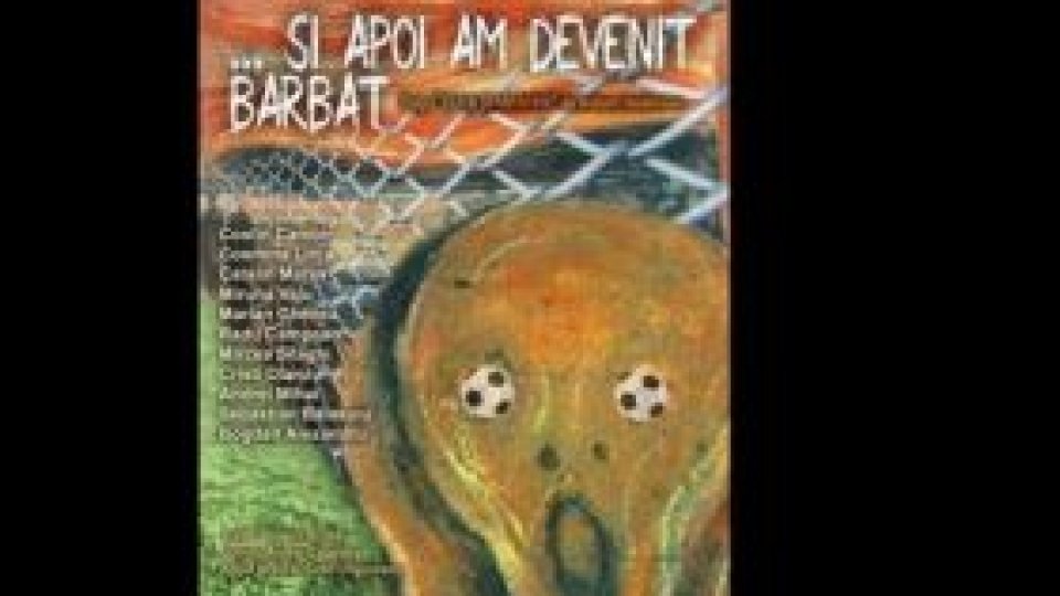 … şi apoi am devenit bărbat