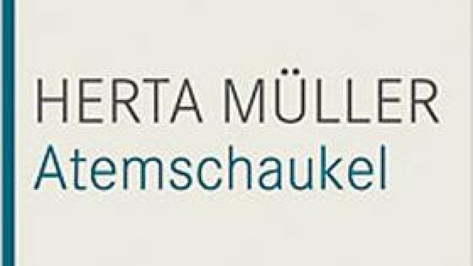 Herta Muller despre scrierea romanului "Leagănul respiraţiei"