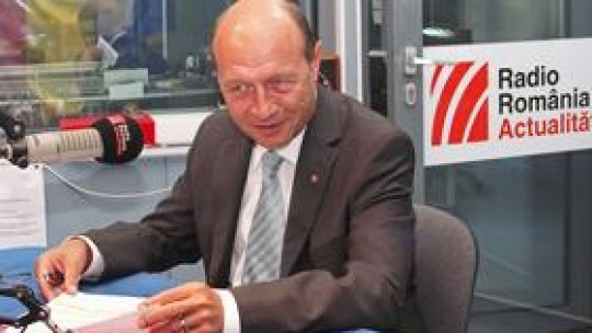 Preşedintele Traian Băsescu invitat la Radio România Actualităţi