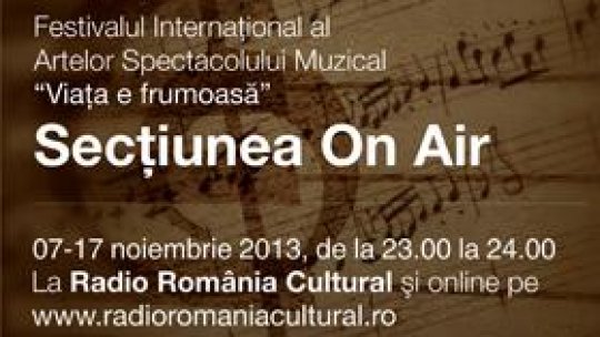 Festivalul "Viaţa e Frumoasă",  la Radio România Cultural