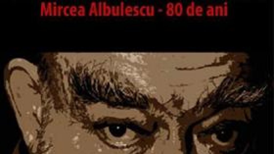 Teatrul Naţional Radiofonic: Mircea Albulescu – 80 de ani