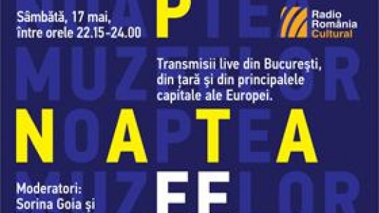 Maraton cultural live la RRC în ’’Noaptea Europeană a Muzeelor’’