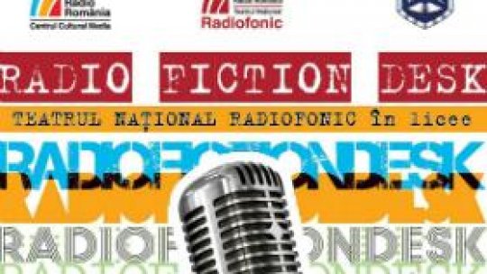 Radio Fiction Desk - teatrul radiofonic merge în licee