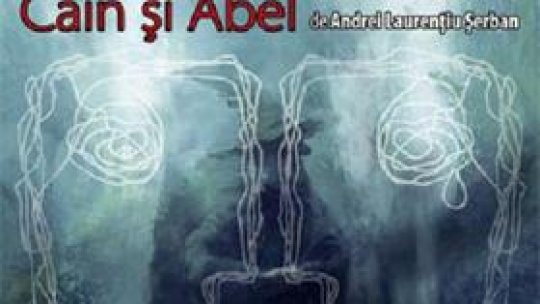 Cain şi Abel de Andrei Laurenţiu Şerban, în premieră la TNR
