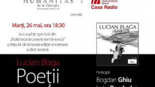 Lucian Blaga şi cercul poeţilor dispăruţi, audiţie a Editurii Casa Radio