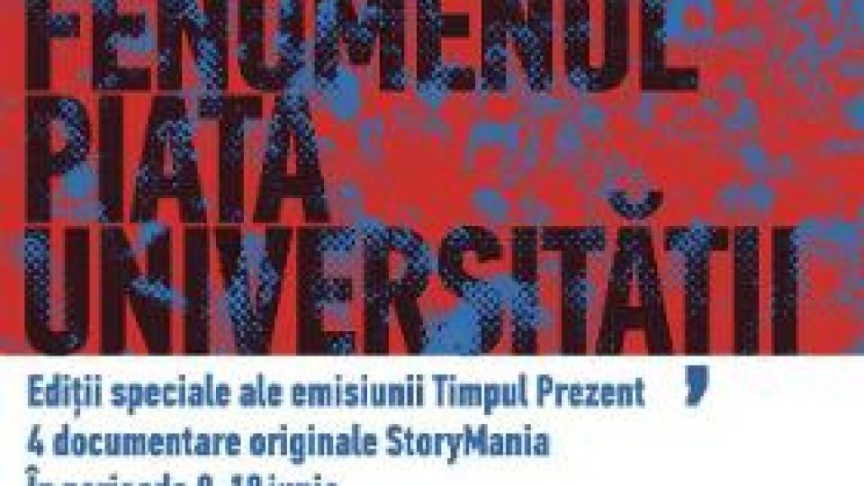 După 25 de ani. Fenomenul Piaţa Universităţii amintit în 10 zile de RRC