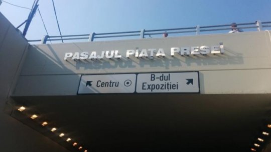Pasajul rutier subteran de la Piaţa Presei, deschis astăzi