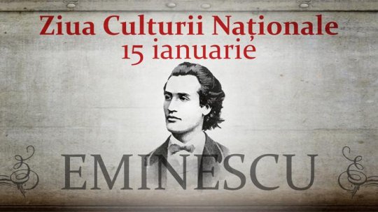 Ziua Culturii Naţionale, sărbătorită la 15 ianuarie