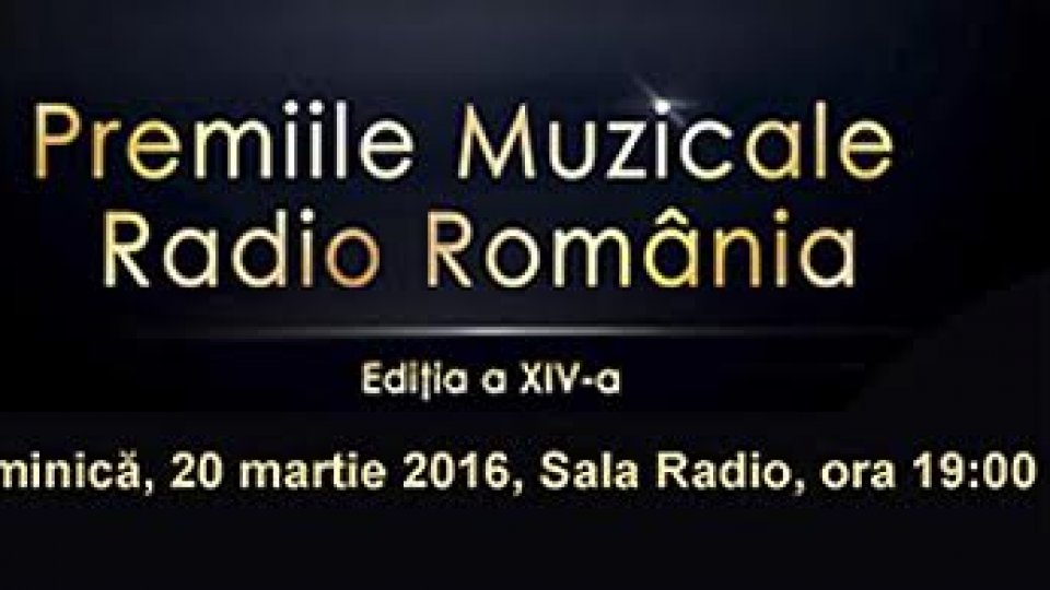 RADIO ROMÂNIA îi premiază pe cei care au excelat în domeniul muzical