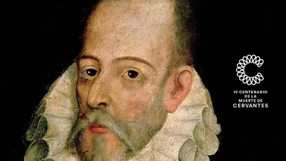 Spania comemorează 400 de ani de la moartea lui Miguel de Cervantes