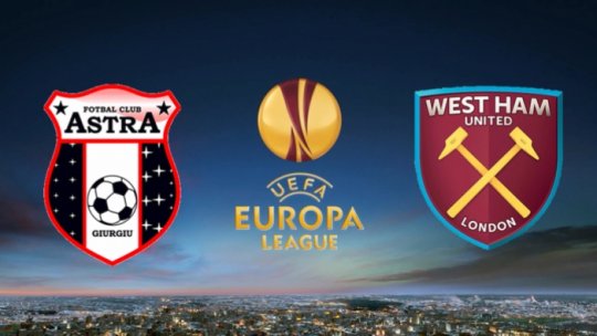 Astra – West Ham, episodul doi, în direct la RRA