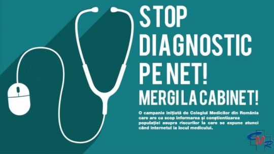 "Stop diagnostic pe net ! Mergi la cabinet"