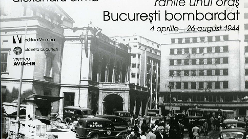 „Foc pe cerul Bucureştiului. Aprilie – august 1944” (redifuzare)