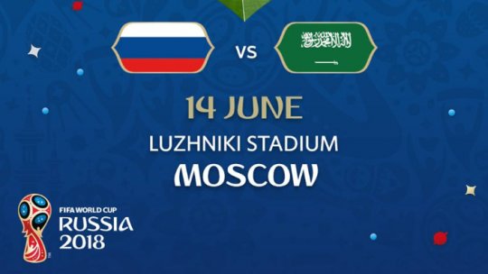 În Rusia începe cea de-a 21-a ediţie a Campionatului Mondial de Fotbal