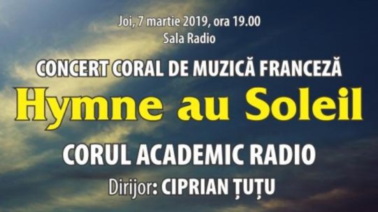 Hymne au Soleil - concert coral cu prilejul Sezonului România-Franţa