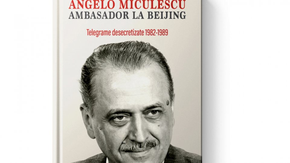 „Relaţii româno-chineze prin telegrame desecretizate” (1984 -1989)