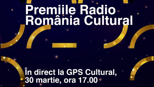 Premiile Radio România Cultural, acordate în emisiunea GPS Cultural