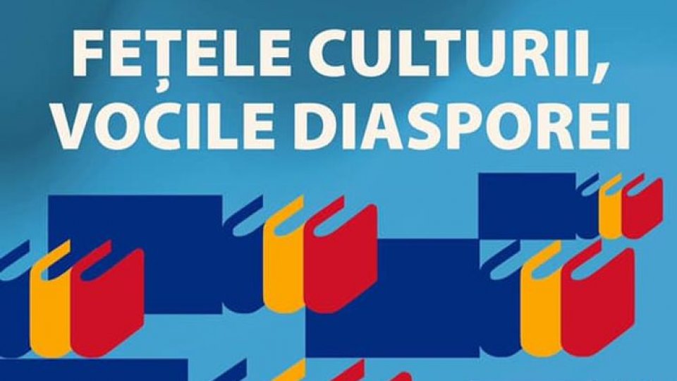 "Feţele culturii, vocile diasporei"