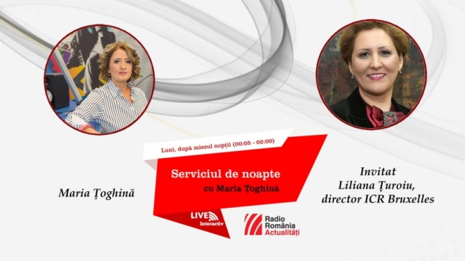 Directorul ICR Bruxelles vine la Serviciul de noapte cu Maria Țoghină