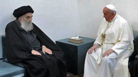 Ayatollahul Ali al-Sistani şi Papa Francisc, apel la dialog între religii