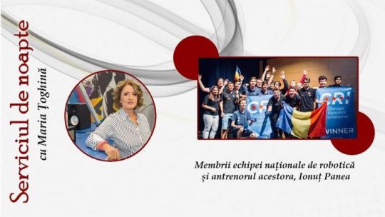 Echipa națională de robotică vine la Serviciul de noapte cu Maria Țoghină