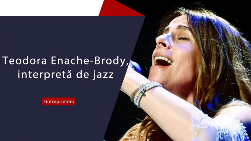 Interpreta de jazz Teodora Enache-Brody - Între Prieteni