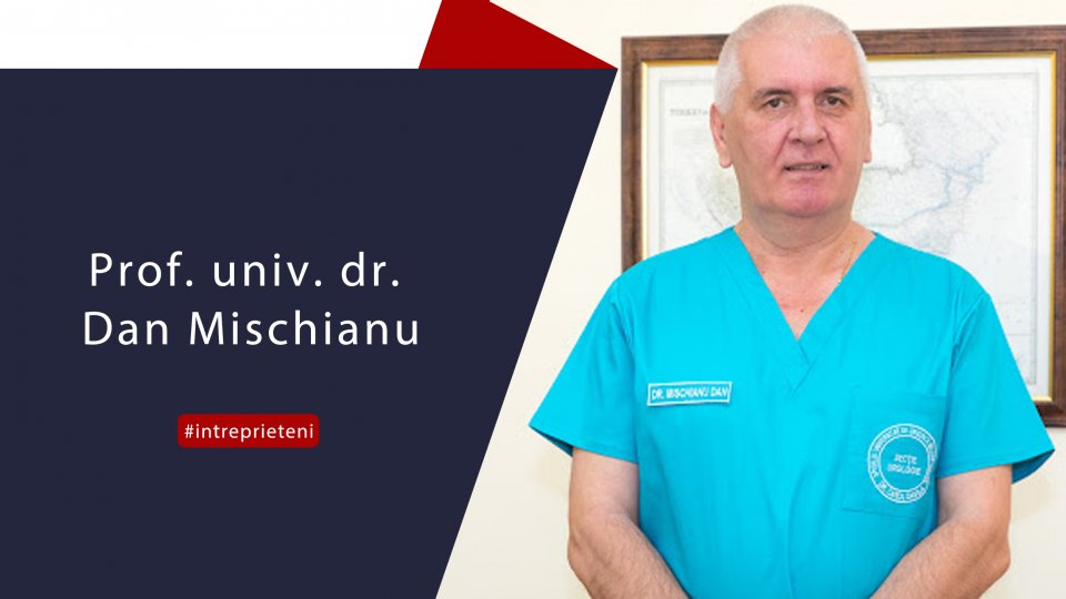 Chirurgul Dan Mischianu - Între Prieteni