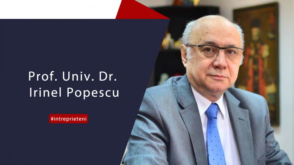 Prof. Univ. Dr.  Irinel Popescu - Între Prieteni