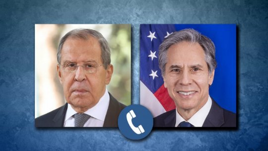 A. Blinken şi S. Lavrov, prima lor discuție după invazia din Ucraina
