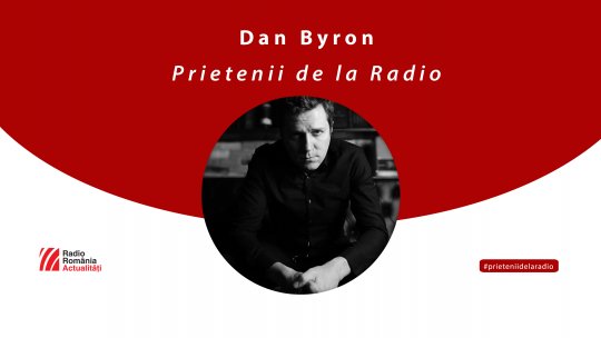 Dan Byron, la #prieteniidelaradio
