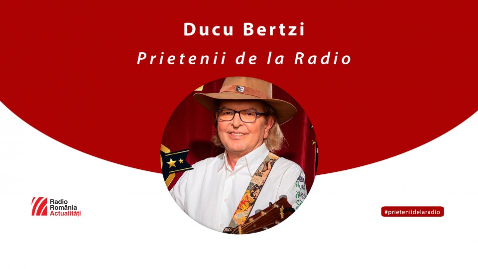 Ducu Bertzi, între #prieteniidelaradio