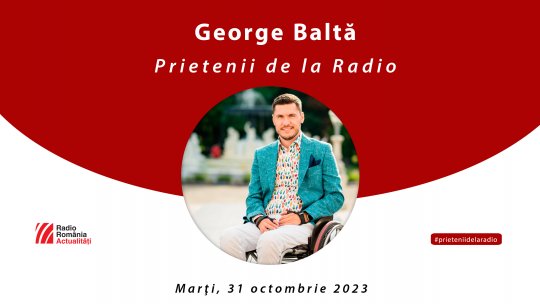 George Baltă, între #prieteniidelaradio