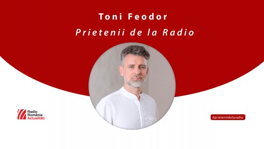 Doctorul Toni Feodor, între #PrieteniidelaRadio