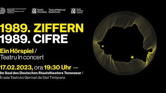 1989. CIFRE, coproducție a Teatrului German cu Teatrul Național Radiofonic, în deschiderea oficială a anului Capitalei Culturale Europene Timișoara 2023