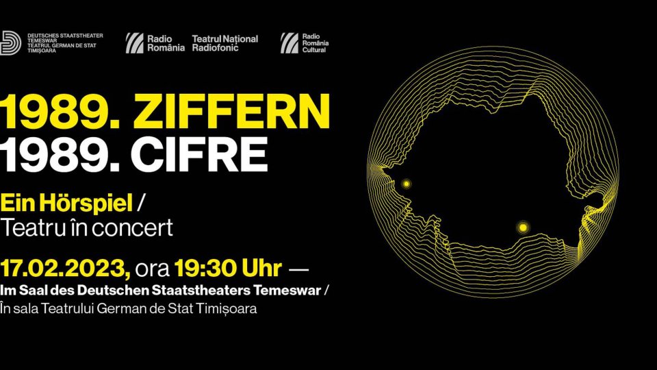 1989. CIFRE, coproducție a Teatrului German cu Teatrul Național Radiofonic, în deschiderea oficială a anului Capitalei Culturale Europene Timișoara 2023