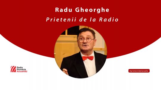 Actorul Radu Gheorghe, la Prietenii de la radio