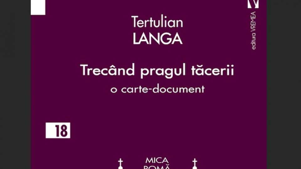 „Trecând pragul tăcerii”, în colecția „Mica Romă XXI” a editurii Vremea
