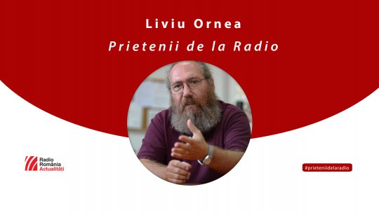 Profesorul de matematică Liviu Ornea, invitat între #prieteniidelaradio