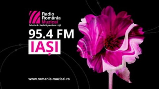 Radio România Muzical se aude şi la Iaşi, pe frecvenţa 95,4 FM