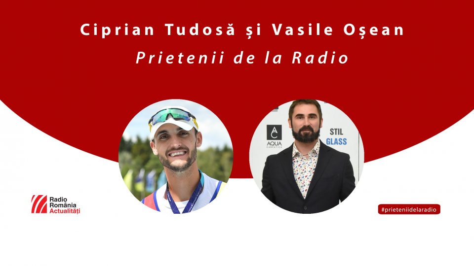 Canotorul Ciprian Tudosă, vicecampion olimpic și Vasile Oșean, medicul lotului olimpic de canotaj, la #prieteniidelaradio