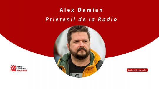 Fotograful Alex Damian, la Prietenii de la Radio