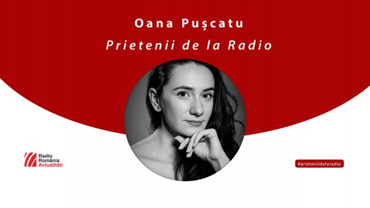 Actrița Oana Pușcatu, la Prietenii de la radio