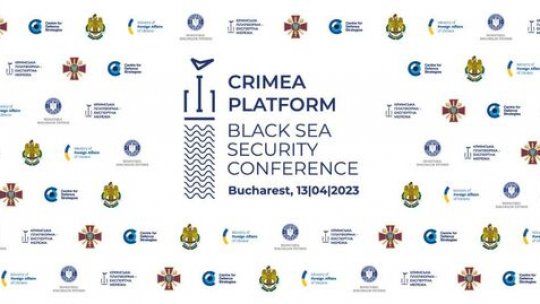 Prima conferință privind securitatea Mării Negre sub egida Platformei internaționale Crimeea, la Bucureşti