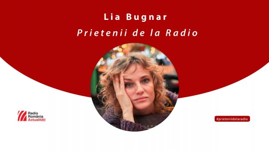 Lia Bugnar, una dintre cele mai apreciate femei din teatrul românesc, la Prietenii de la radio