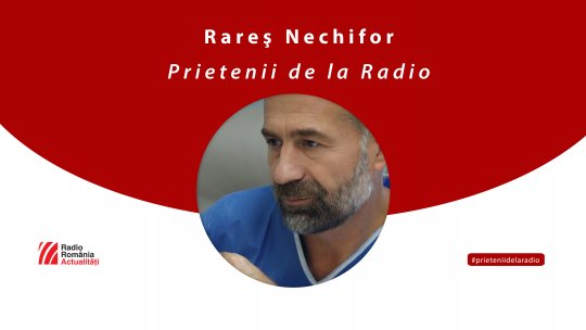 Medicul Rareș Nechifor, între #prieteniidelaradio