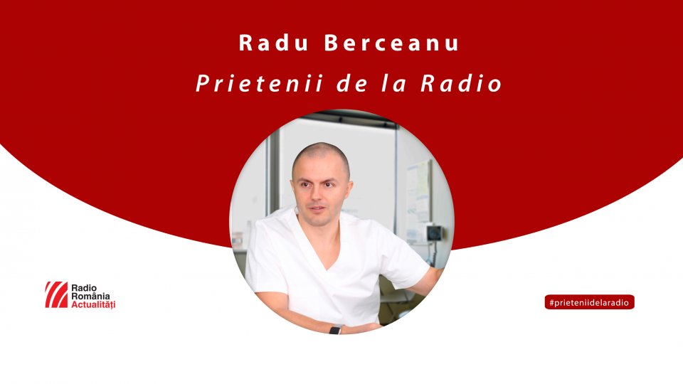 Medicul oncolog Radu Berceanu, la #prieteniidelaradio