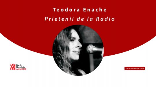 Teodora Brody Enache, la #prieteniidelaradio