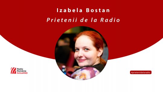 Izabela Bostan, la #prieteniidelaradio